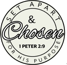 Set Apart & Chosen for His Purpose
